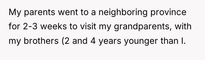 My parents went to a neighboring province for 2-3 weeks...