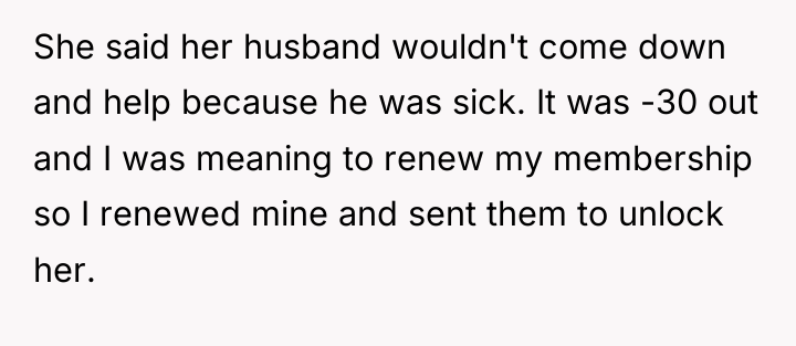 She said her husband wouldn't come down and help because...
