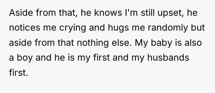 Aside from that, he knows I'm still upset, he notices...