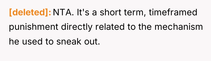 [deleted] NTA. It's a short term, timeframed punishment directly related...