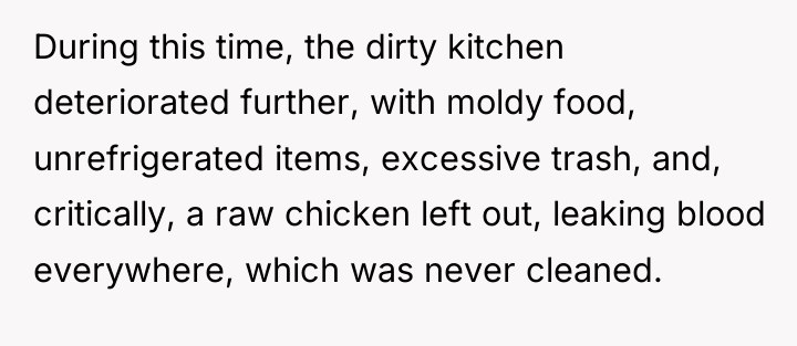During this time, the dirty kitchen deteriorated further, with moldy...