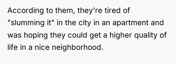 According to them, they're tired of "slumming it" in the...