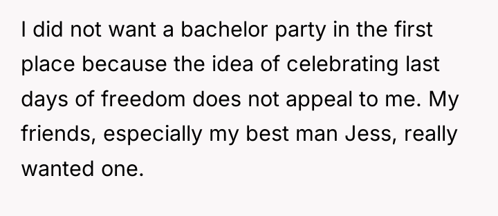 I did not want a bachelor party in the first...