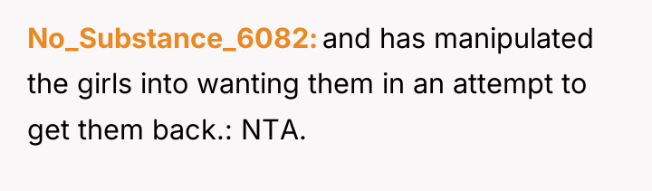 No_Substance_6082 and has manipulated the girls into wanting them in...