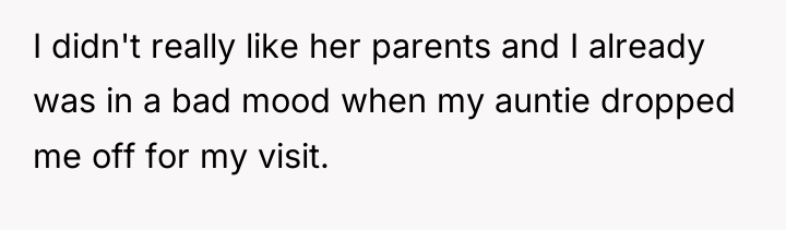 I didn't really like her parents and I already was...