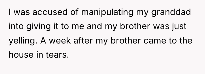 I was accused of manipulating my granddad into giving it...