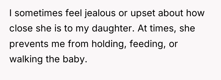I sometimes feel jealous or upset about how close she...