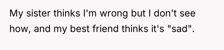 My sister thinks I'm wrong but I don't see how,...