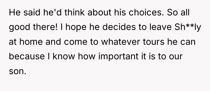He said he'd think about his choices. So all good...