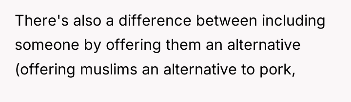 There's also a difference between including someone by offering them...
