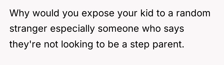 Why would you expose your kid to a random stranger...