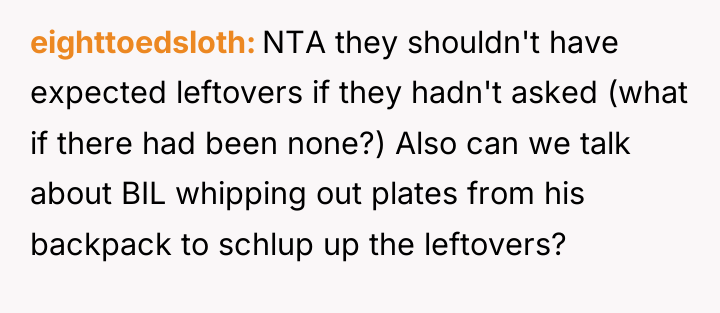eighttoedsloth NTA they shouldn't have expected leftovers if they hadn't...