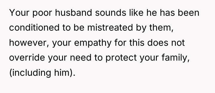 Your poor husband sounds like he has been conditioned to...