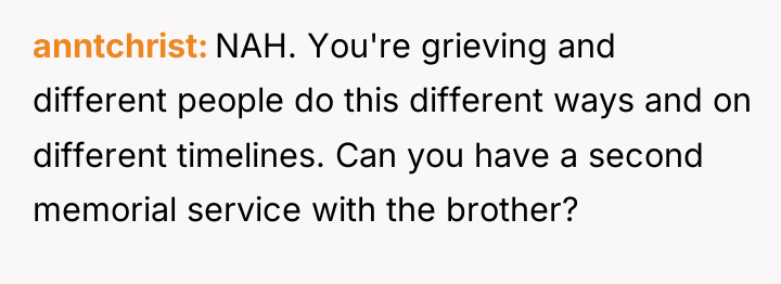 anntchrist NAH. You're grieving and different people do this different...