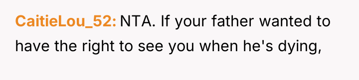 CaitieLou_52 NTA. If your father wanted to have the right...
