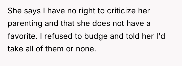 She says I have no right to criticize her parenting...