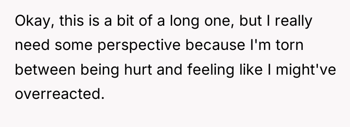Okay, this is a bit of a long one, but...
