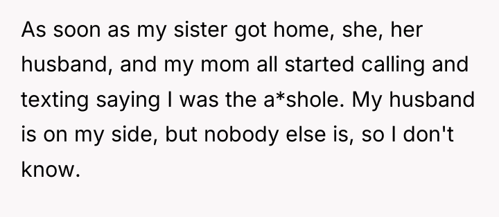 As soon as my sister got home, she, her husband,...