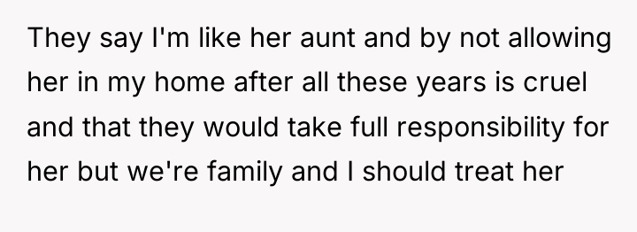 They say I'm like her aunt and by not allowing...