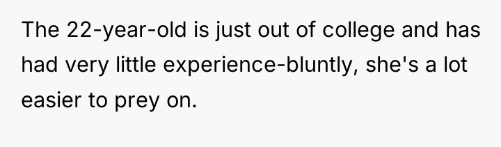 The 22-year-old is just out of college and has had...