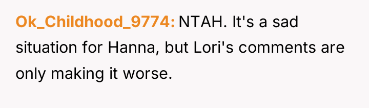 Ok_Childhood_9774 NTAH. It's a sad situation for Hanna, but Lori's...
