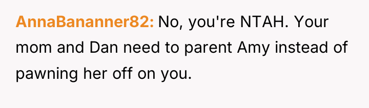AnnaBananner82 No, you're NTAH. Your mom and Dan need to...