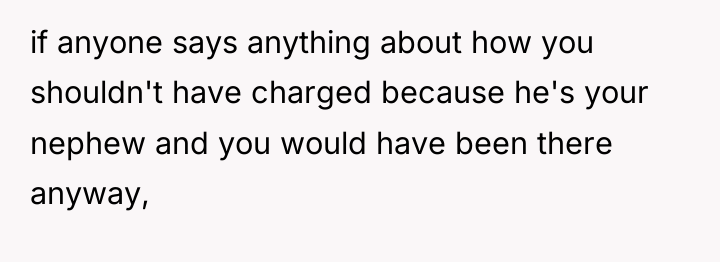 if anyone says anything about how you shouldn't have charged...