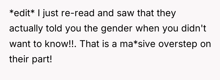 *edit* I just re-read and saw that they actually told...