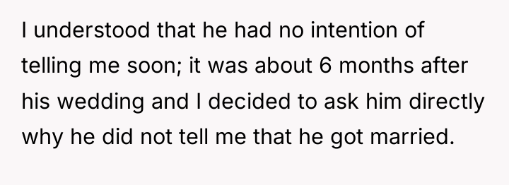 I understood that he had no intention of telling me...