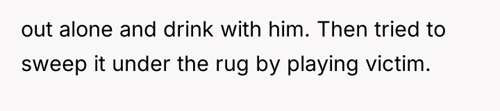 out alone and drink with him. Then tried to sweep...