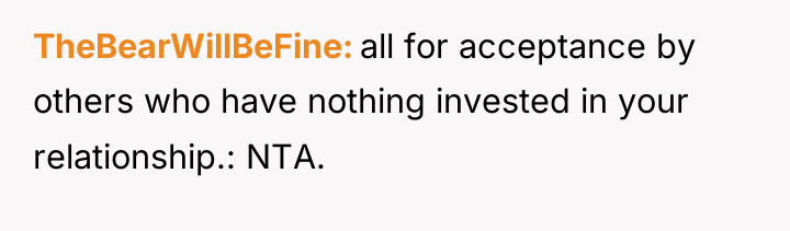 TheBearWillBeFine all for acceptance by others who have nothing invested...