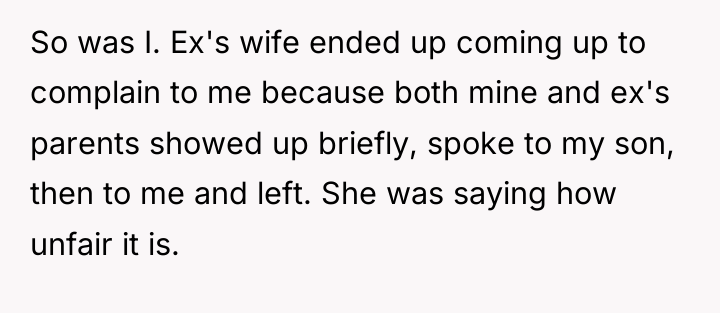 So was I. Ex's wife ended up coming up to...