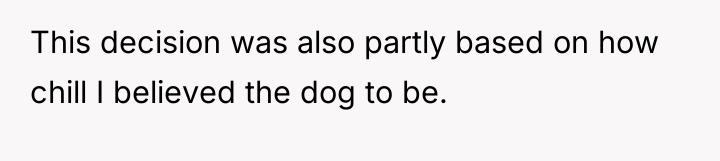 This decision was also partly based on how chill I...