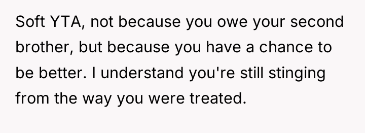 Soft YTA, not because you owe your second brother, but...