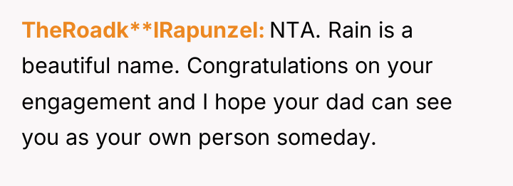 TheRoadk**lRapunzel NTA. Rain is a beautiful name. Congratulations on your...