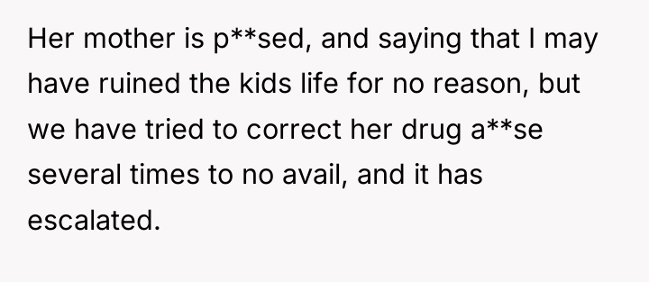 Her mother is p**sed, and saying that I may have...