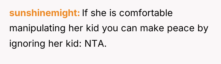 sunshinemight If she is comfortable manipulating her kid you can...