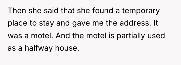 Then she said that she found a temporary place to...