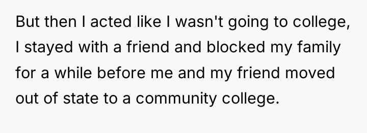 But then I acted like I wasn't going to college,...