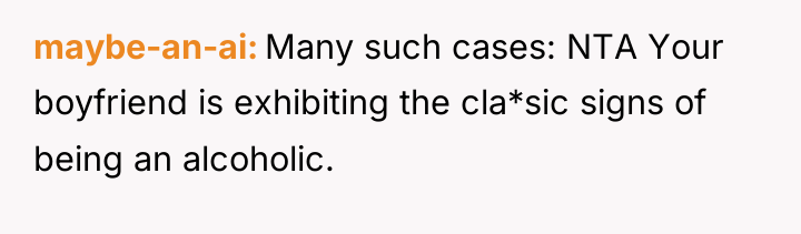 maybe-an-ai Many such cases: NTA Your boyfriend is exhibiting the...