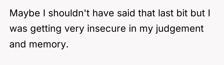 Maybe I shouldn't have said that last bit but I...