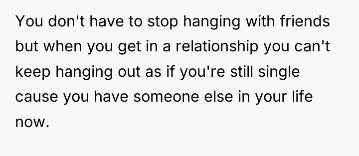 You don't have to stop hanging with friends but when...