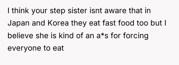 I think your step sister isnt aware that in Japan...