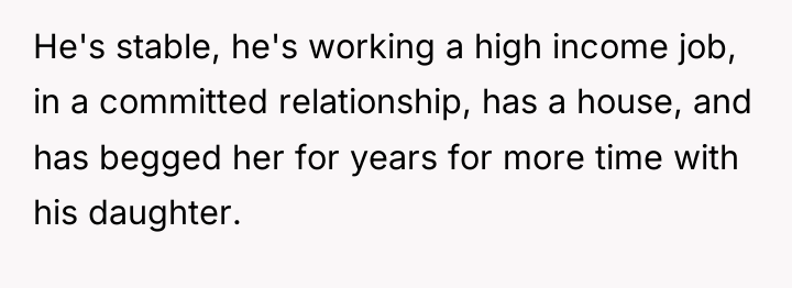 He's stable, he's working a high income job, in a...