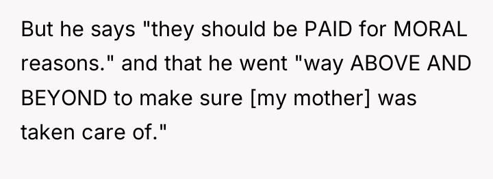 But he says "they should be PAID for MORAL reasons."...