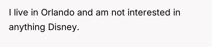 I live in Orlando and am not interested in anything...