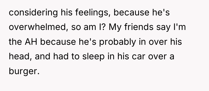 considering his feelings, because he's overwhelmed, so am I? My...