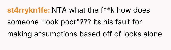 st4rrykn1fe NTA what the f**k how does someone "look poor"???...