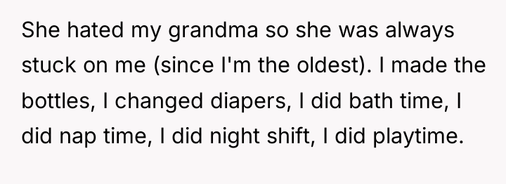 She hated my grandma so she was always stuck on...