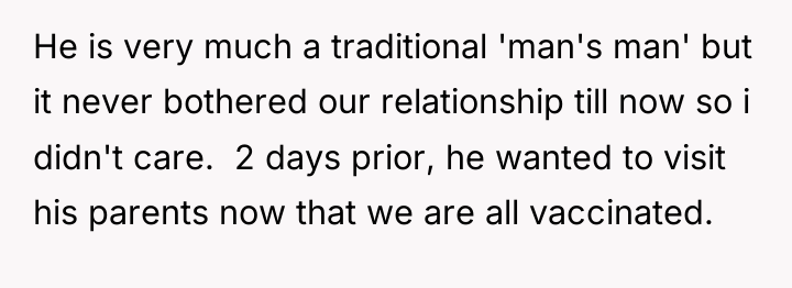 He is very much a traditional 'man's man' but it...